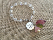 Load image into Gallery viewer, For the Bride, Vintage Style, Handcrafted Bracelet with Clear faceted Glass beads, Live, Laugh, Love, Charm, Czech Glass florals and pearl
